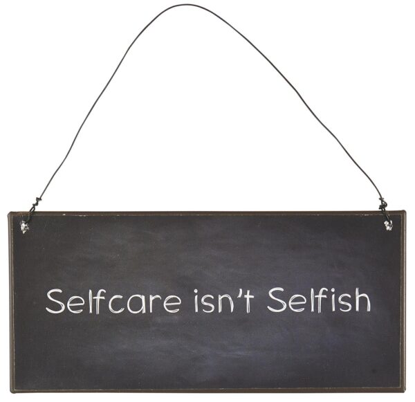 Metalskilt " Selfcare isn`t selfish " IB LAURSEN